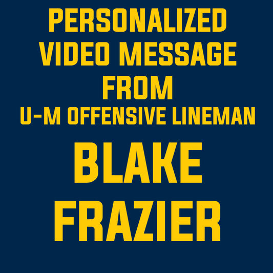 Personalized Video from University of Michigan Football Offensive Lineman Blake Frazier