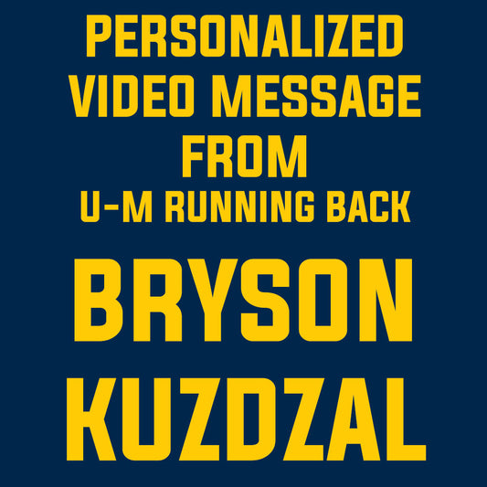 Personalized Video from University of Michigan Football Running Back Bryson Kuzdzal