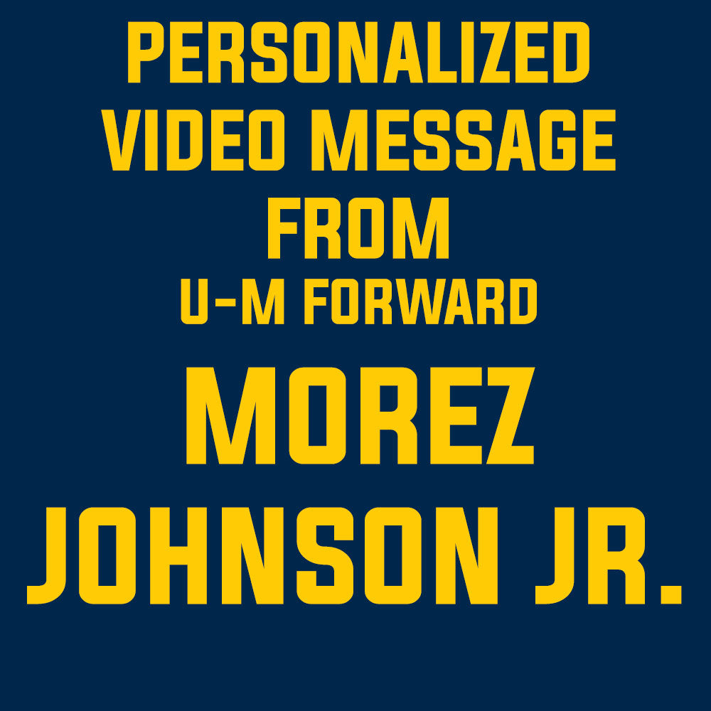 Personalized Video from University of Michigan Basketball Forward Morez Johnson Jr.